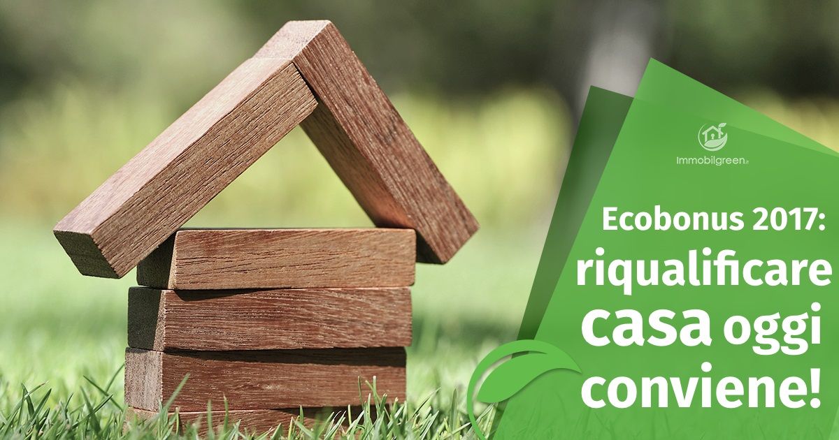 Ecobonus 2017: riqualificare case conviene!