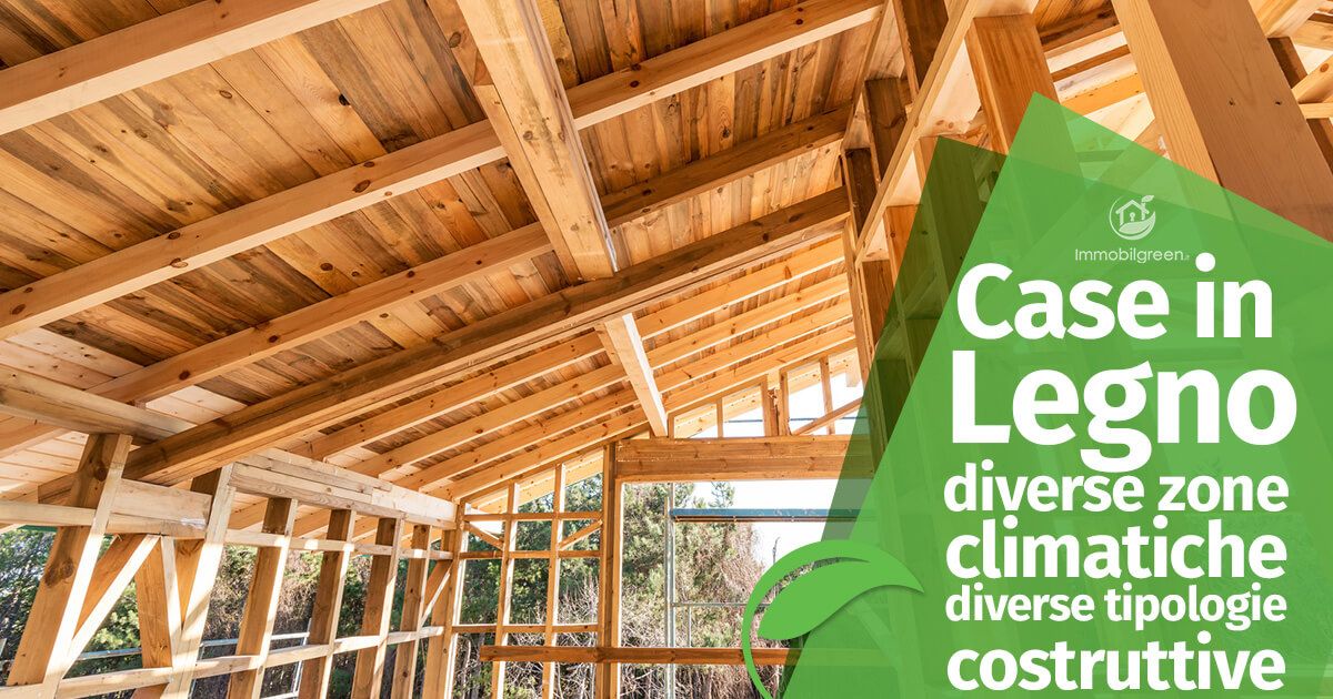 Case in Legno: diverse zone climatiche, diverse tipologie costruttive