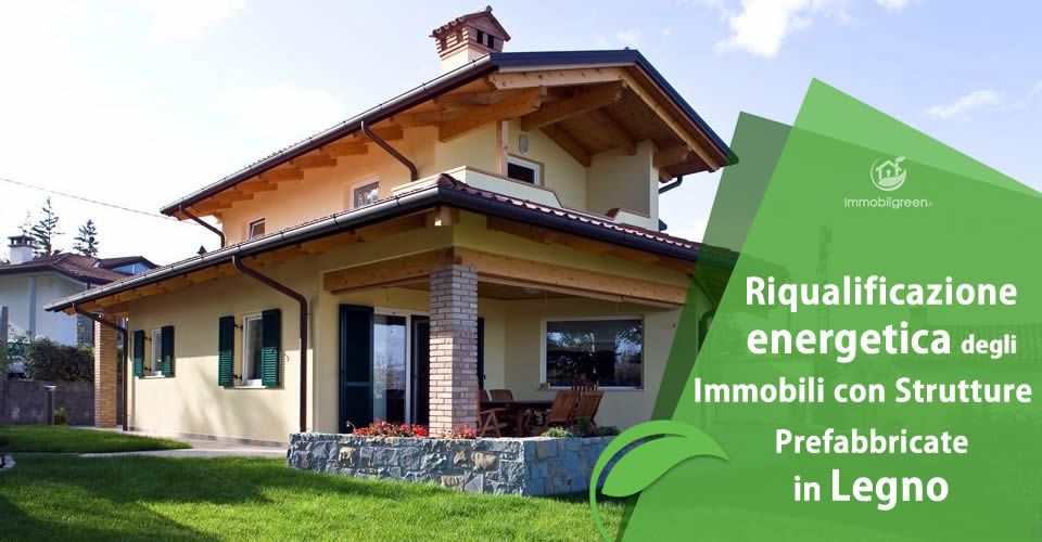 Riqualificazione energetica degli immobili con strutture prefabbricate in legno