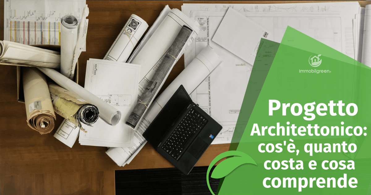 Progetto architettonico quanto costa e cosa comprende