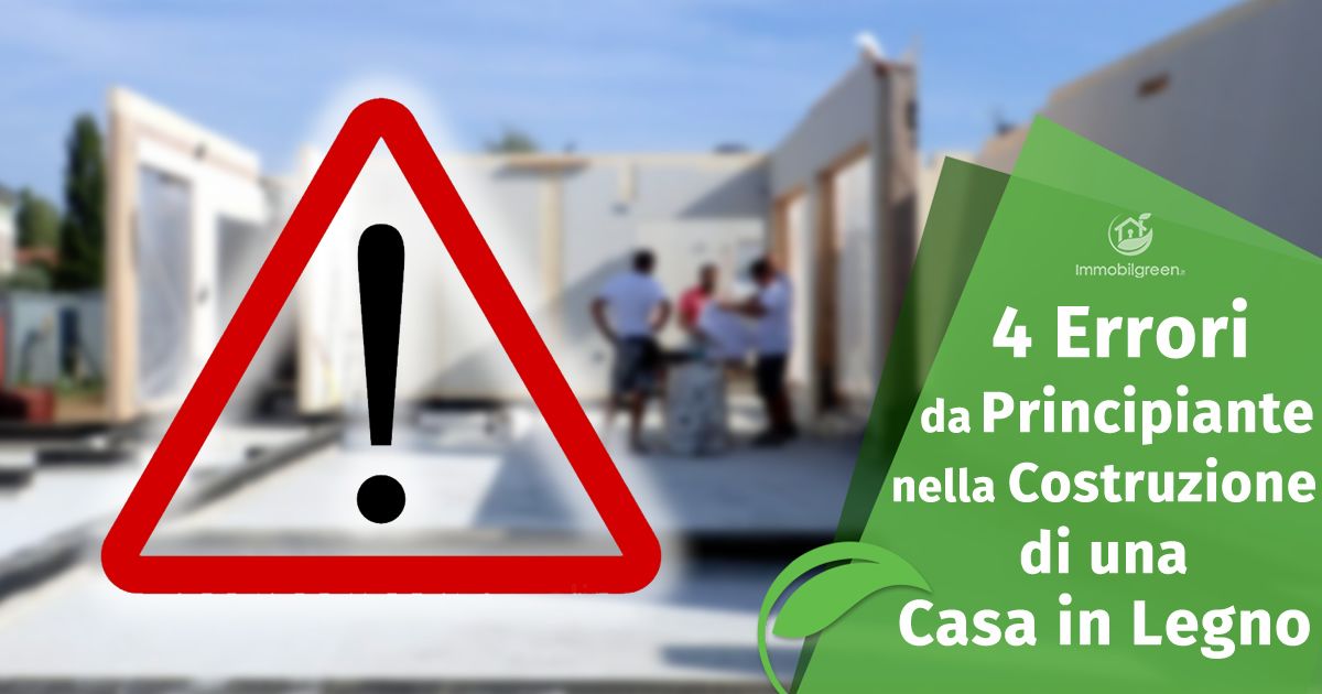 4 errori da principiante nella costruzione di una casa in legno