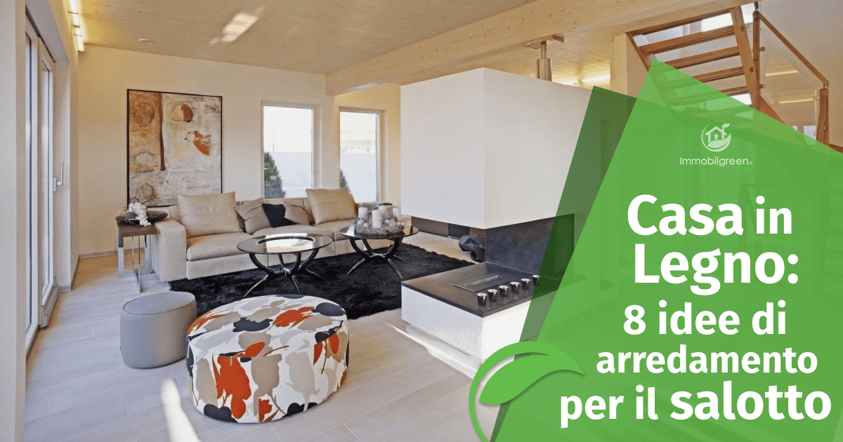 Casa in Legno: 8 idee di arredamento per il salotto