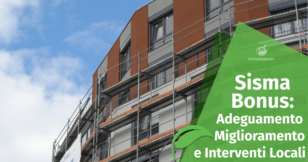 Adeguamento Sismico, Miglioramento Sismico e Interventi Locali