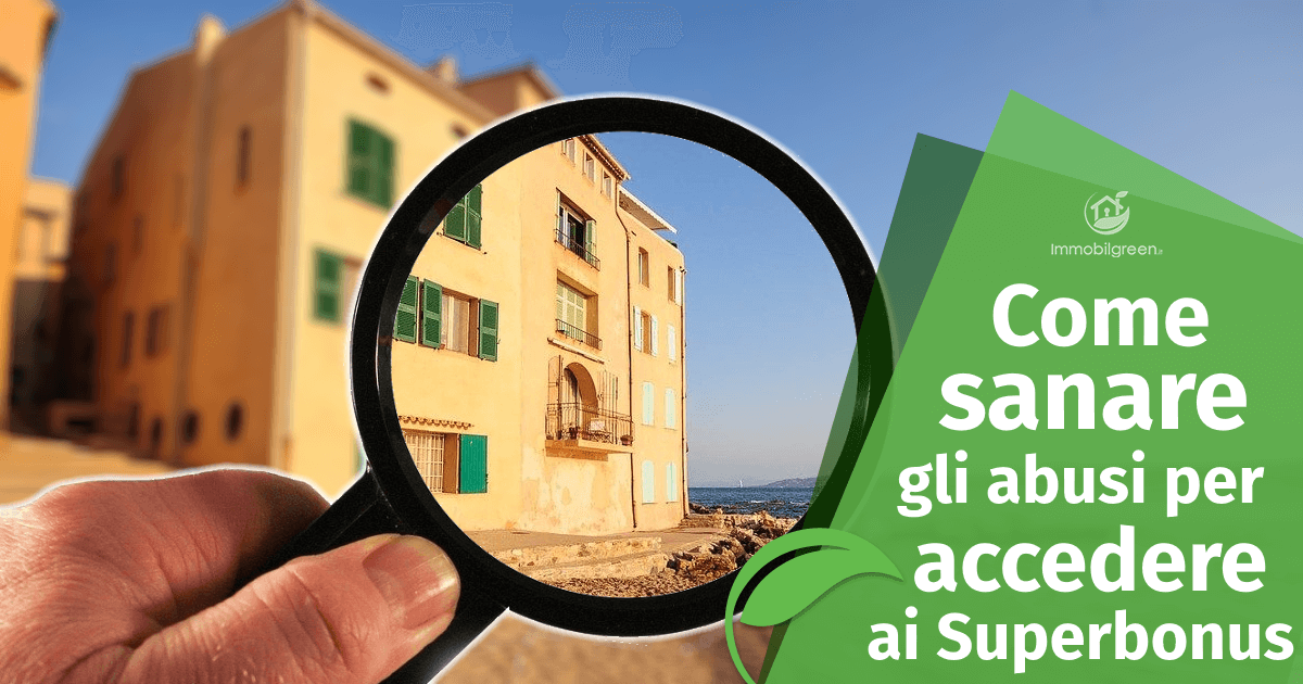 Come sanare gli abusi per accedere ai super bonus (1)