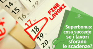 Superbonus: cosa succede se si sforano le scadenze?