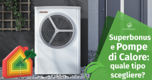 Superbonus e Pompa di Calore: quale scegliere