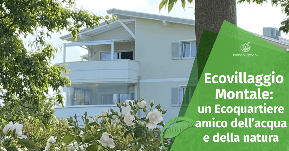 Un ecoquartiere amico della natura: Ecovillaggio Montale contro lo spreco d’acqua