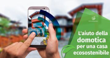 L’aiuto della domotica per una casa ecosostenibile